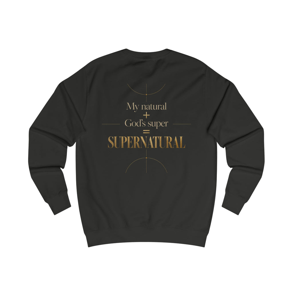 Supernatural Faith Sweatshirt — "My natural + God's super = Supernatural" Christian Crewneck