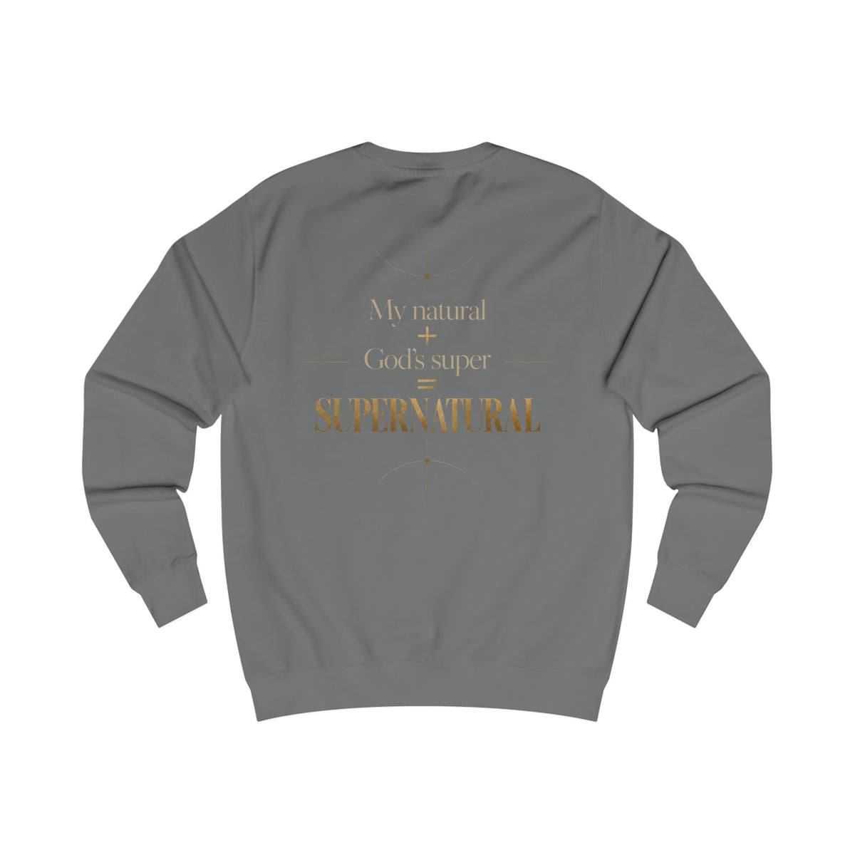 Supernatural Faith Sweatshirt — "My natural + God's super = Supernatural" Christian Crewneck