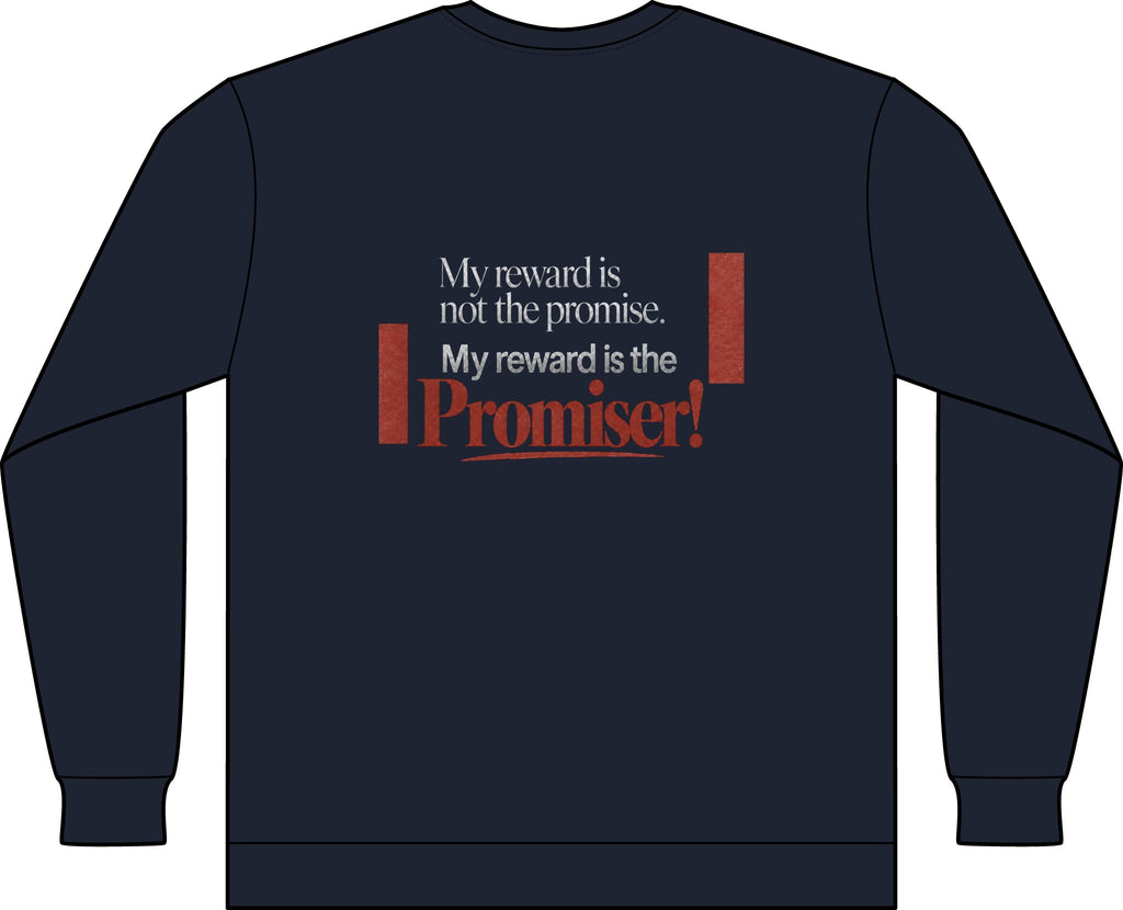 My Reward is the Promiser Long-Sleeved Tee — Treasures Apparel Chest Print