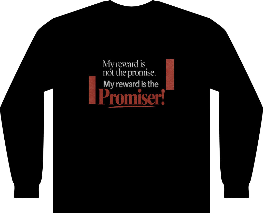 My Reward is the Promiser Long-Sleeved Tee — Treasures Apparel Chest Print
