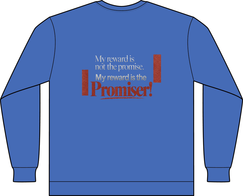 My Reward is the Promiser Long-Sleeved Tee — Treasures Apparel Chest Print