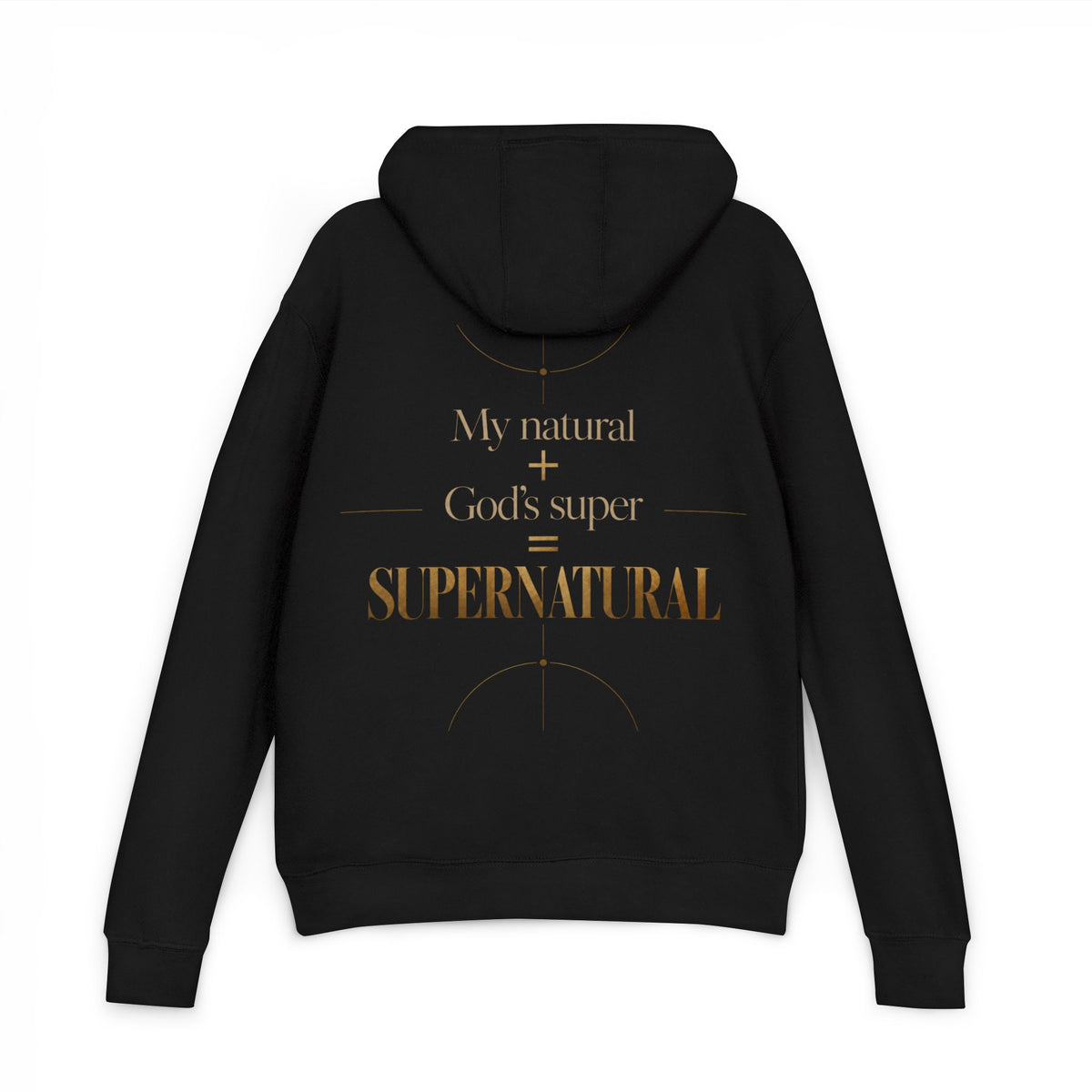 Hoodie — “My Natural + God’s Super = Supernatural” Gold-Print Christian Hoodie