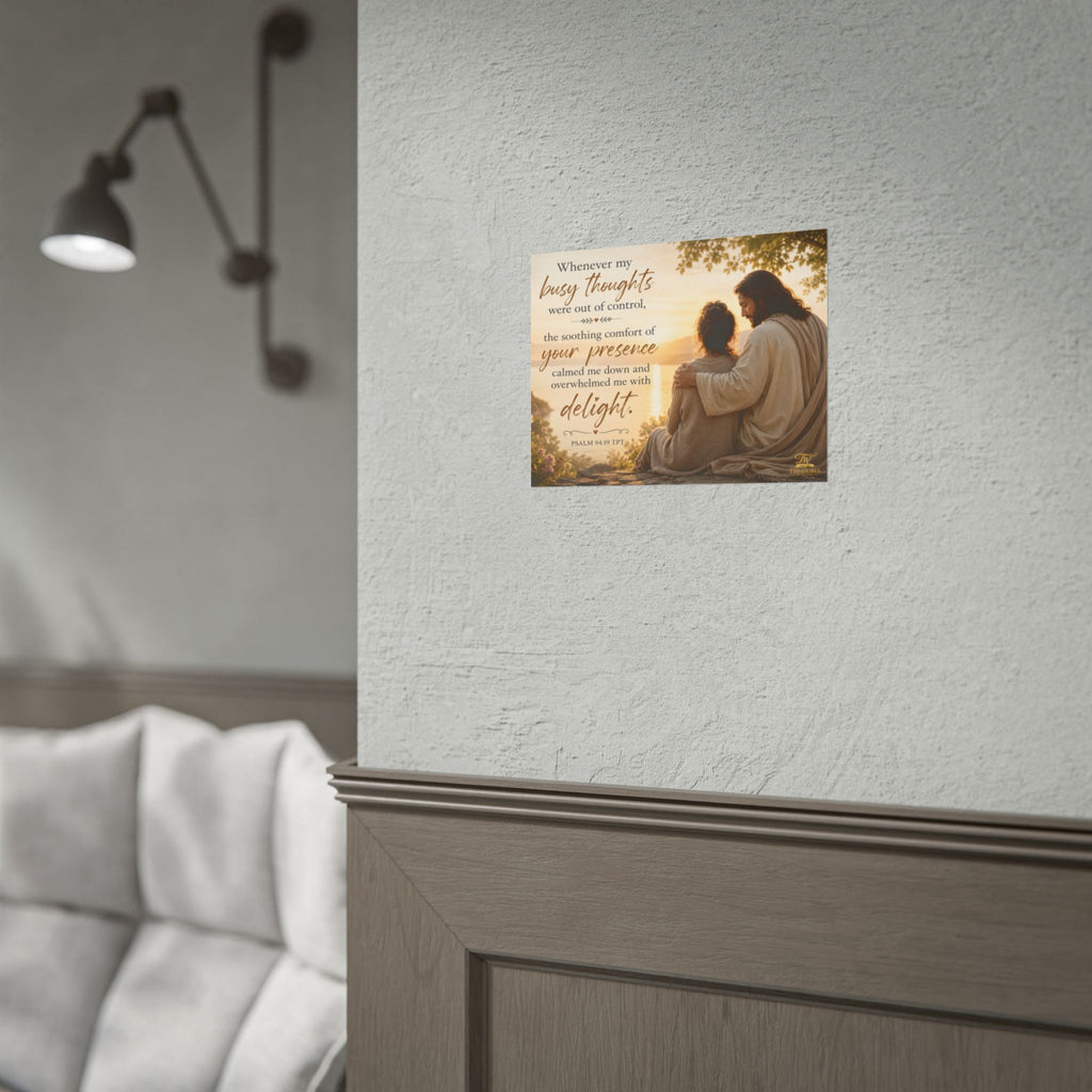 Bible Verse Poster — "Whenever my busy thoughts... the soothing comfort of your presence" Inspirational Wall Art