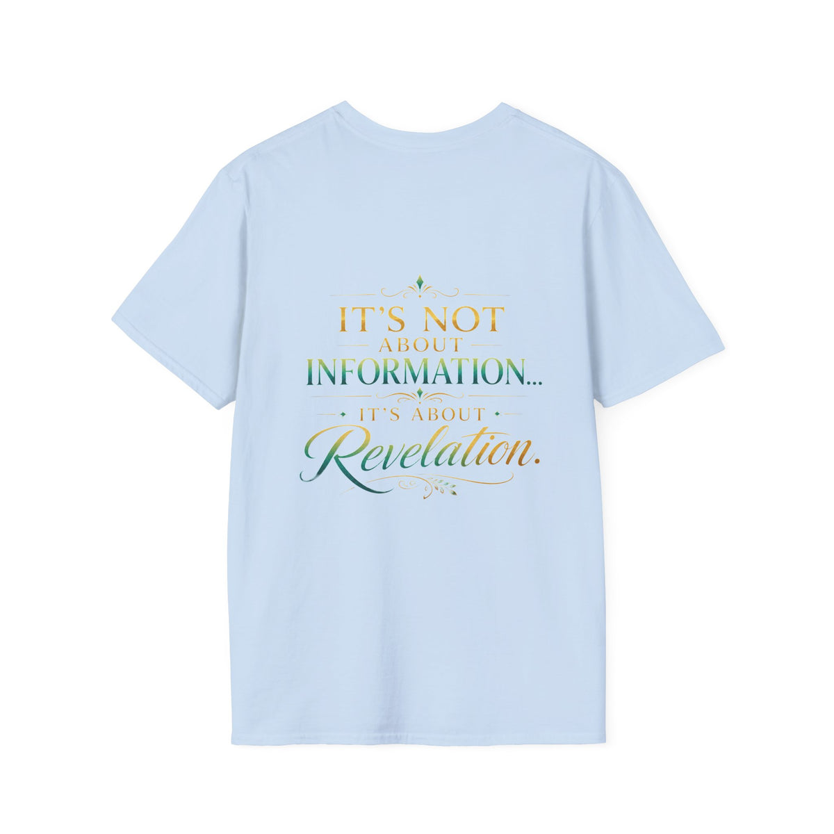 Bible Study Revelation T-Shirt — "Studying the Bible is not about information, it's about revelation"