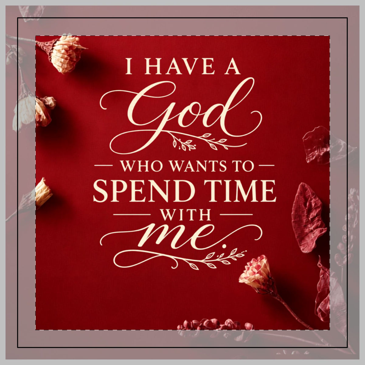Inspirational Faith Pillow – "I Have a God Who Wants to Spend Time With Me" Decorative Throw Pillow
