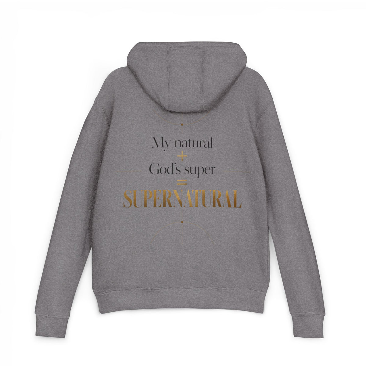 Hoodie — “My Natural + God’s Super = Supernatural” Gold-Print Christian Hoodie