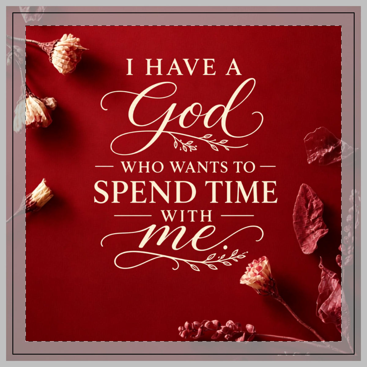 Inspirational Faith Pillow – "I Have a God Who Wants to Spend Time With Me" Decorative Throw Pillow