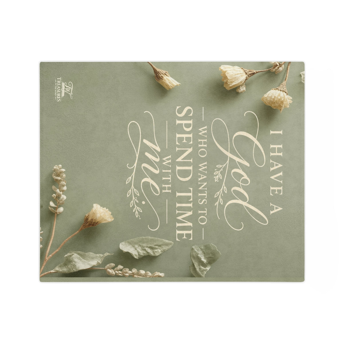 Inspirational Scripture Blanket - "I Have a God Who Wants to Spend Time With Me" Velveteen Throw