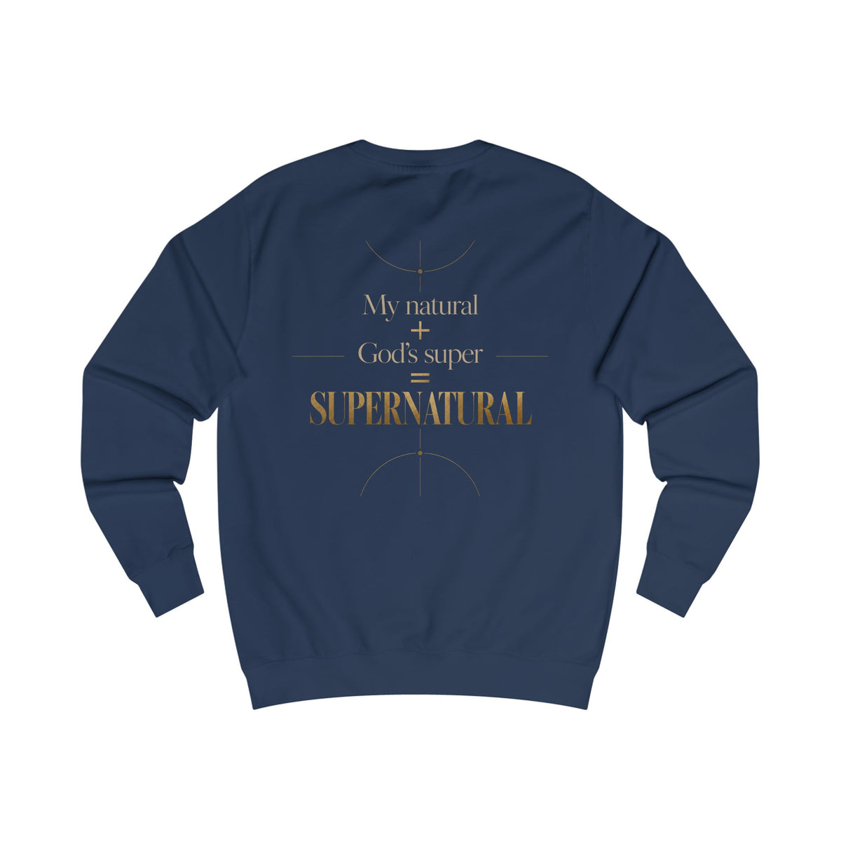 Supernatural Faith Sweatshirt — "My natural + God's super = Supernatural" Christian Crewneck