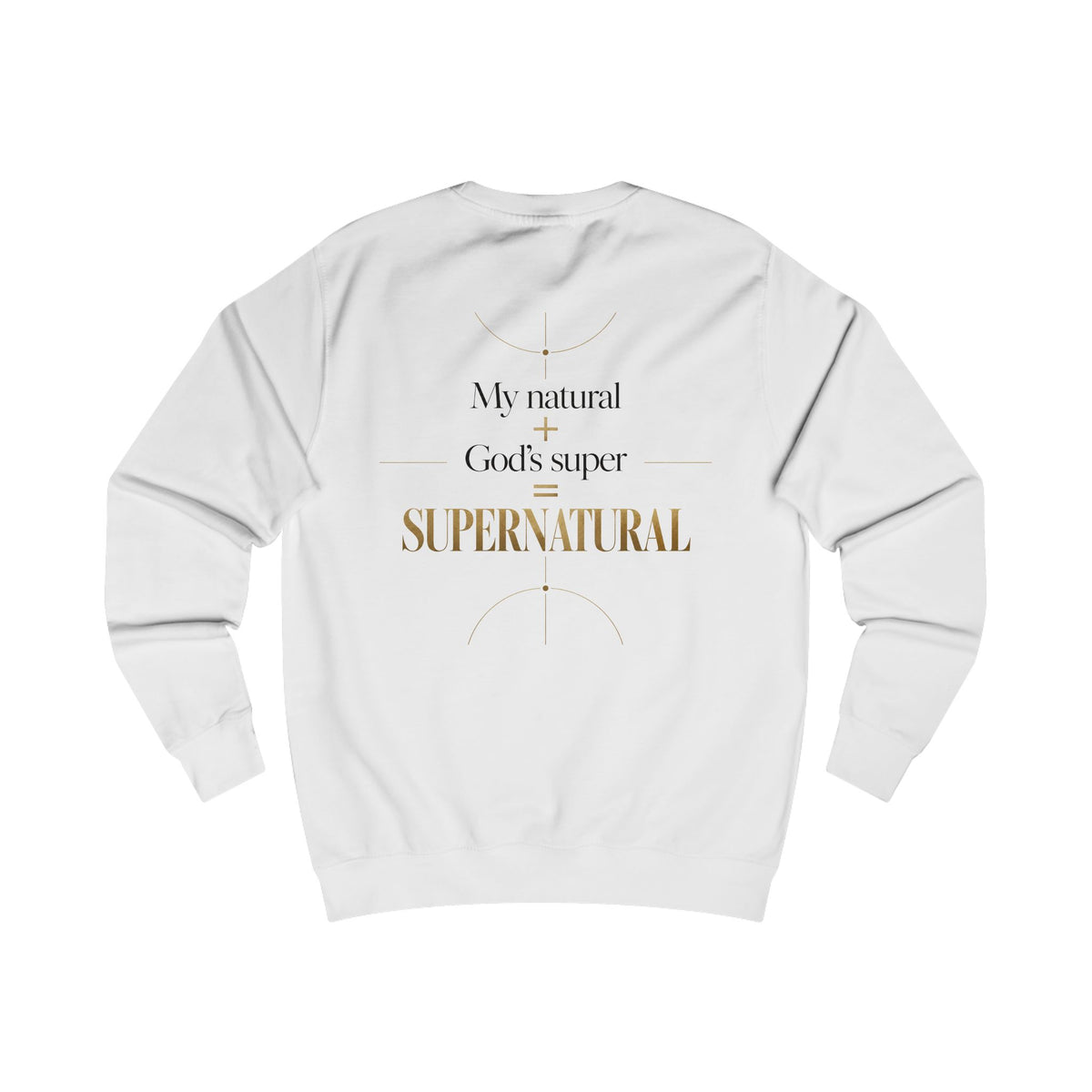 Supernatural Faith Sweatshirt — "My natural + God's super = Supernatural" Christian Crewneck