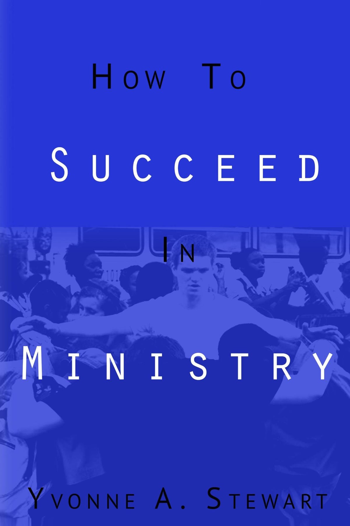 How to Succeed in Ministry (Kindle)