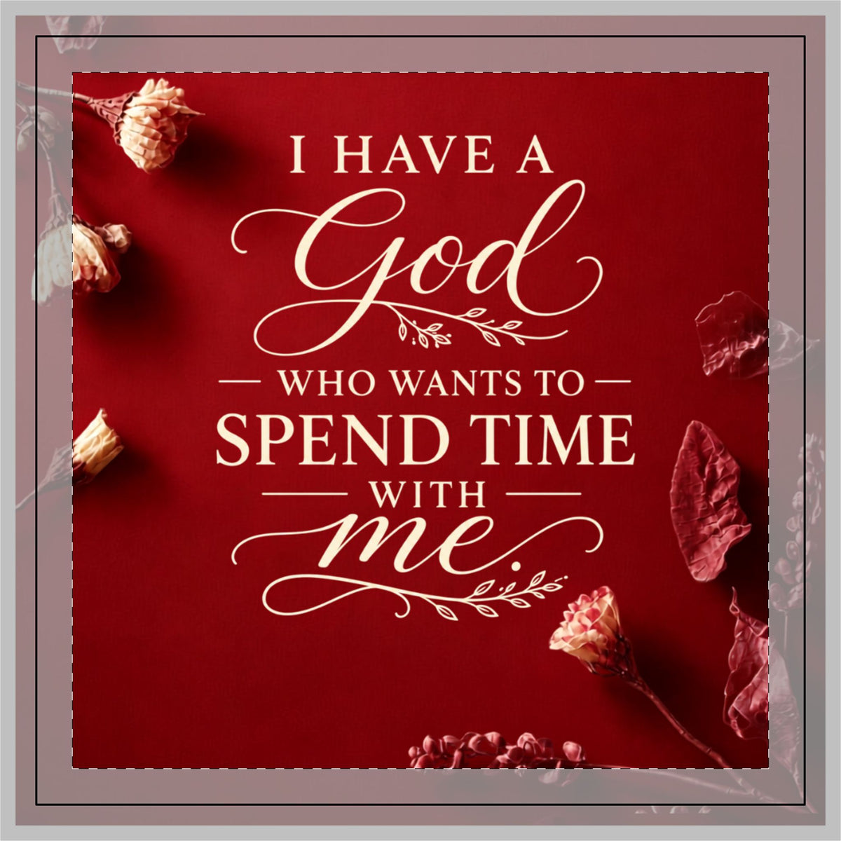 Inspirational Faith Pillow – "I Have a God Who Wants to Spend Time With Me" Decorative Throw Pillow