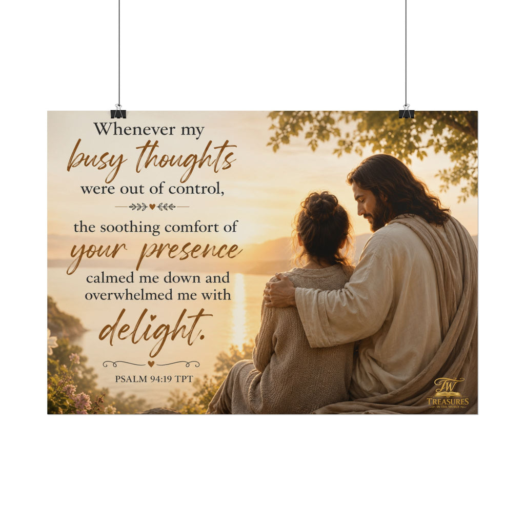 Bible Verse Poster — "Whenever my busy thoughts... the soothing comfort of your presence" Inspirational Wall Art