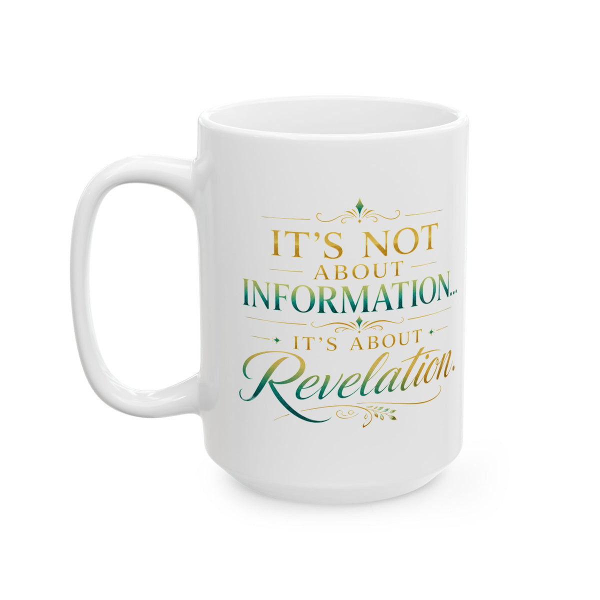 Bible Study Revelation Ceramic Mug — "Studying the Bible is not about information, it's about revelation"