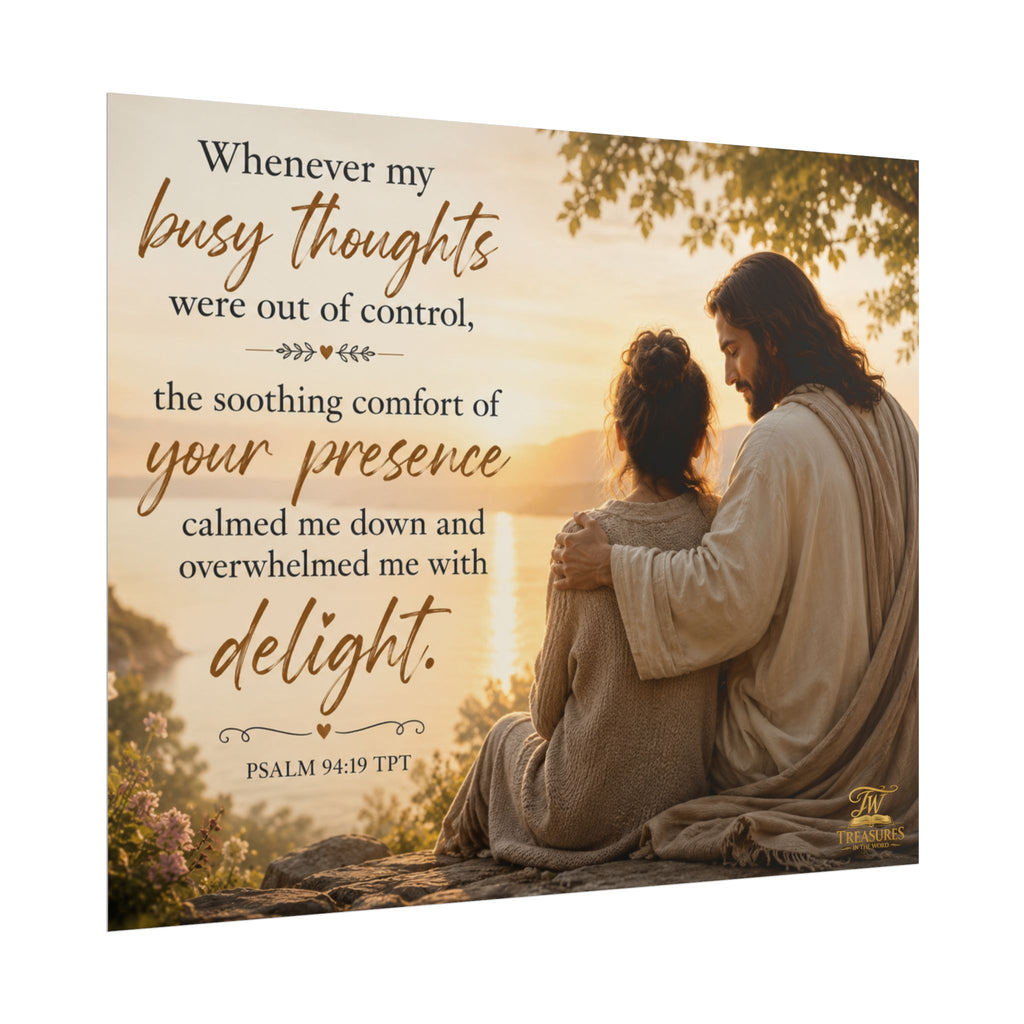 Bible Verse Poster — "Whenever my busy thoughts... the soothing comfort of your presence" Inspirational Wall Art